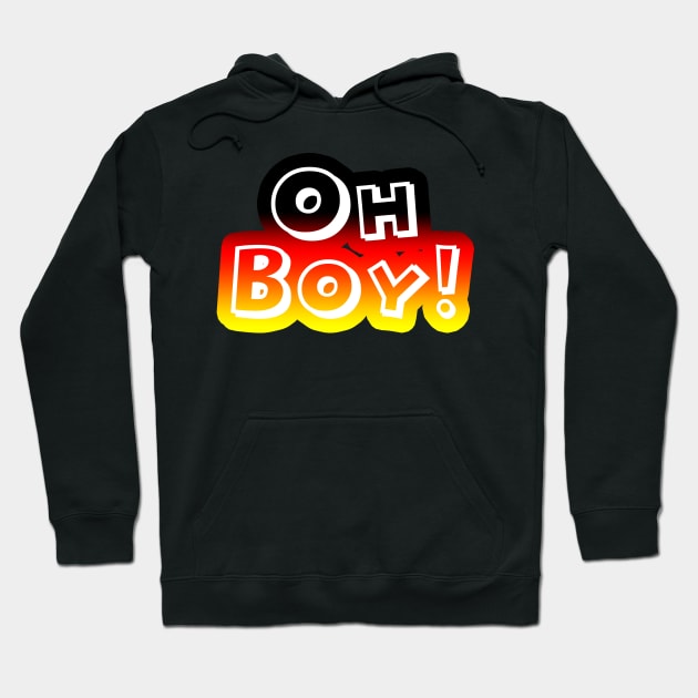 OhBoy! Hoodie by The Bandwagon Society